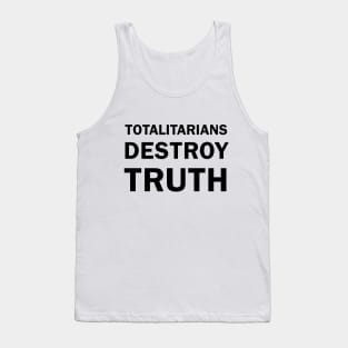 TOTALITARIANS DESTROY TRUTH Tank Top